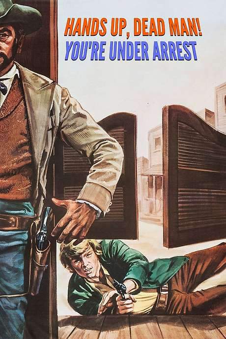 Hands Up, Dead Man! You’re Under Arrest
